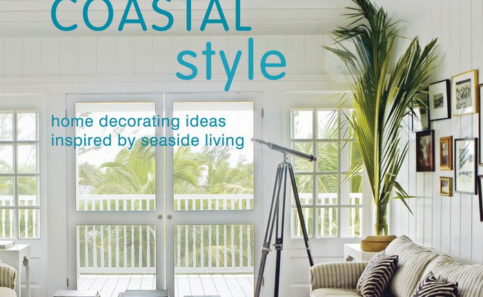 Coastal Style - Trang hoàng ngôi nhà bằng phong cách ven biển