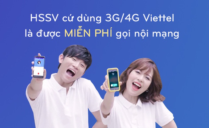 Học sinh sinh viên cứ dùng 3G/4G Viettel là được MIỄN PHÍ gọi nội mạng