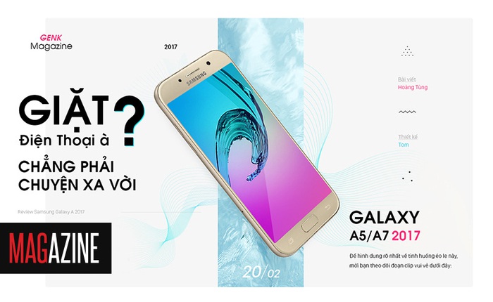 [Magazine] Chúng tôi đã thử mang Galaxy A 2017 đi giặt, kết quả là...