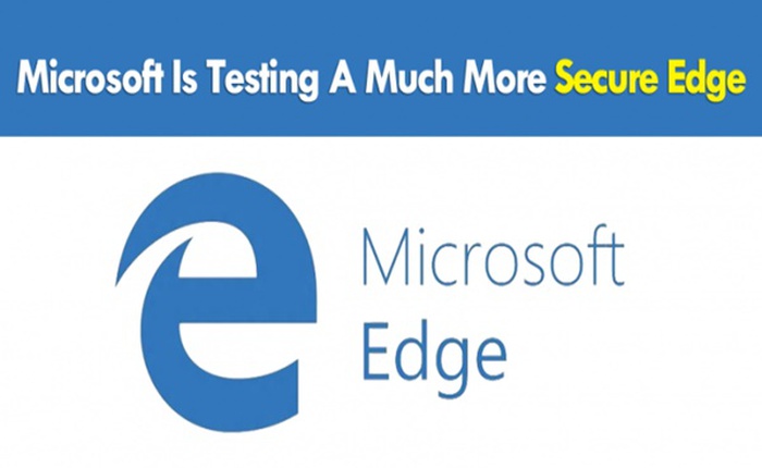 Edge sẽ cô lập bạn với các nguy cơ từ Internet nhờ chạy trên máy ảo