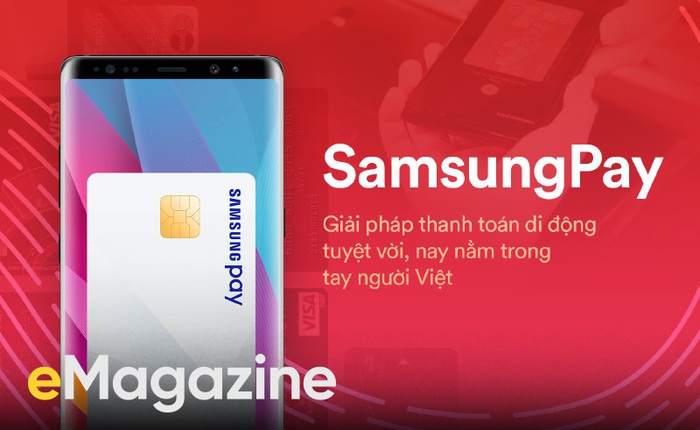 SamsungPay - Giải pháp thanh toán di động tuyệt vời, nay nằm trong tay người Việt