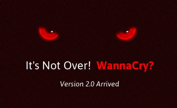 Thế giới hân hoan vì chặn được WannaCry, nhưng phiên bản 2.0 sẽ còn nguy hiểm và gây ra hậu quả khủng khiếp hơn