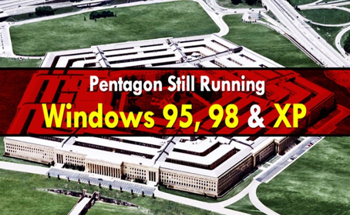 Thời đại này rồi mà 75% máy tính của Bộ Quốc phòng Mỹ vẫn chạy Windows 95, Windows XP