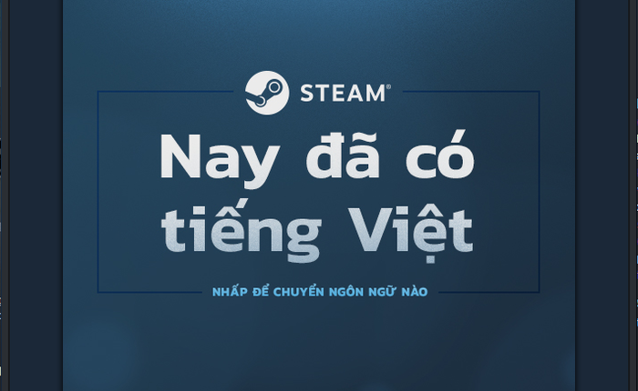 Steam chính thức hỗ trợ tiếng Việt, đây là cách bạn kích hoạt tính năng mới