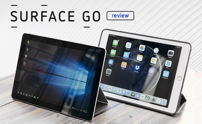 Đánh giá Surface Go dưới góc độ người dùng iPad Pro