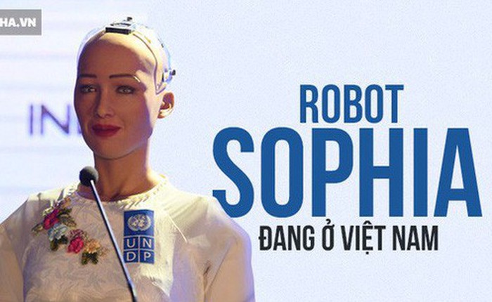Hồ sơ 'khủng' của robot Sophia từ khi được 'làm người' cho đến khi sang Việt Nam