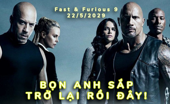 Fast & Furious 9 chính thức đóng máy, chuẩn bị ra rạp vào ngày 22/5/2020