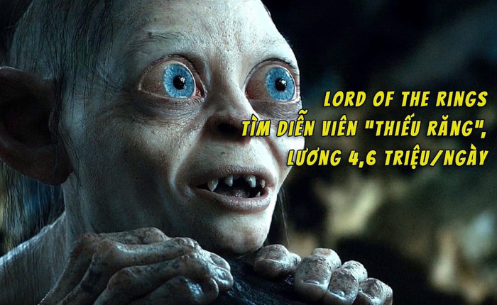 Amazon ráo riết tìm "dị nhân" cho series Lord of the Rings: Mặt phải có nhiều nếp nhăn, hàm răng lởm chởm, râu tóc càng rậm càng tốt