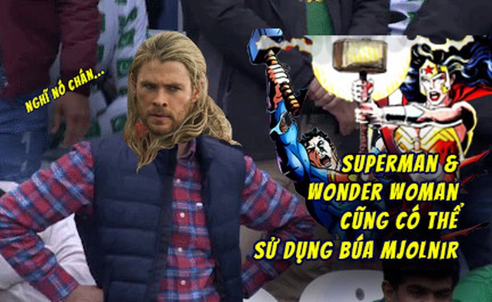 Ngạc nhiên chưa: Ngoài Captain America ra, Superman và Wonder Woman cũng có thể sử dụng búa Thor ngon lành