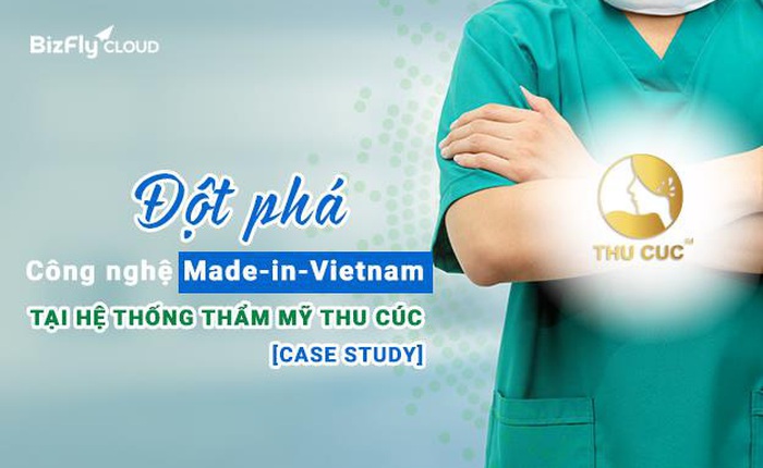Thẩm mỹ Thu Cúc - Đột phá công nghệ Made-in-Vietnam trong quá trình số hóa hạ tầng dịch vụ