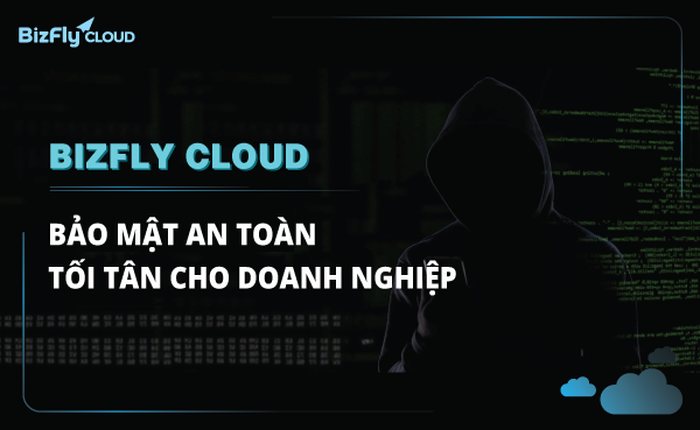 BizFly Cloud – giải pháp hạ tầng ảo an toàn, bảo mật tối tân cho doanh nghiệp Việt