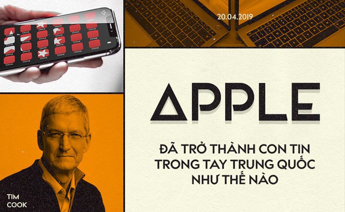 Apple đã trở thành con tin trong tay Trung Quốc như thế nào