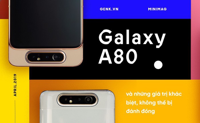 Galaxy A80 và những giá trị khác biệt, không thể bị đánh đồng