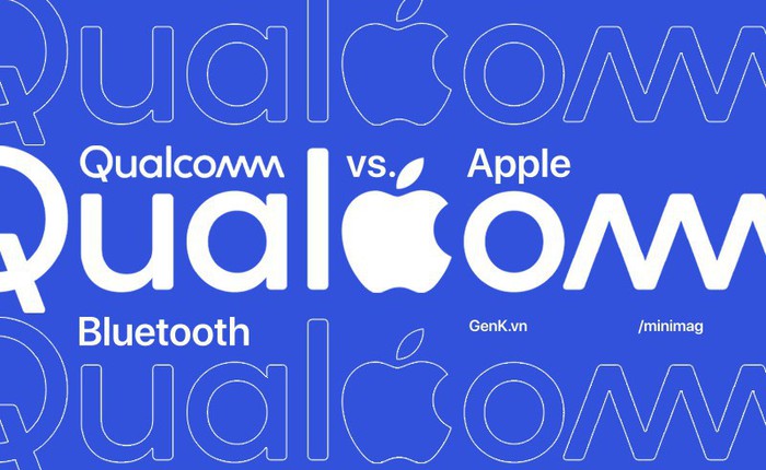 Tất cả những gì bạn chưa biết về cuộc chiến Bluetooth giữa Qualcomm và Apple
