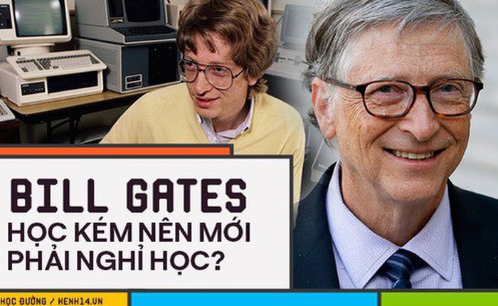 Người trẻ đua nhau bỏ học Đại học để thành tỷ phú như Bill Gates nhưng có 8 sự thật về việc học của ông không phải ai cũng biết