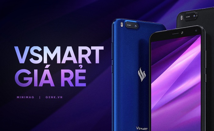 Vsmart giá rẻ: chiến lược tương đồng với Xiaomi nhưng lại mang điểm khác biệt thú vị này