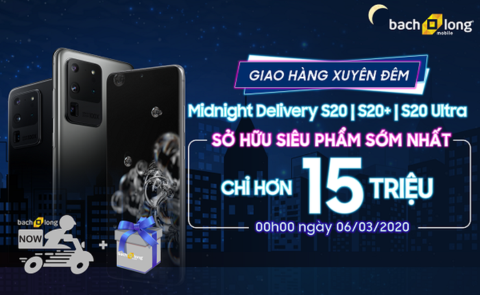 Sở hữu siêu phẩm Series Galaxy S20 ngay trong đêm, chỉ hơn 15 Triệu