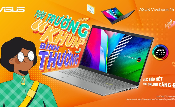 Tựu trường “Khum” bình thường cùng laptop ASUS Vivobook 15 OLED