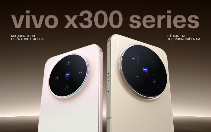 vivo X300 series: Mở đường cho chiến lược flagship dài hạn tại thị trường Việt Nam