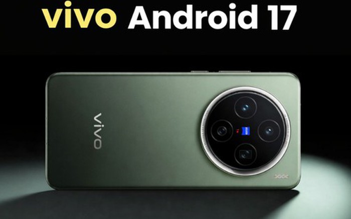 vivo và iQOO chuẩn bị nâng cấp Android 17, kiểm tra xem máy bạn có trong danh sách không